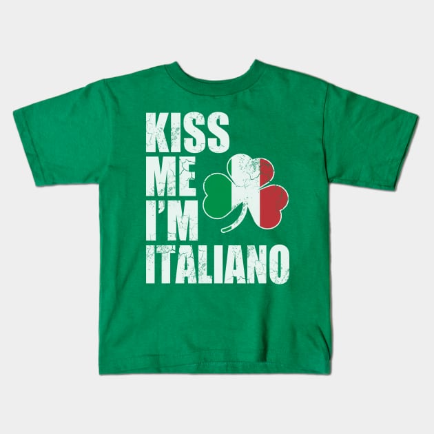 Kiss Me Im Italiano St Patricks Day Italian Italia Kids T-Shirt by E